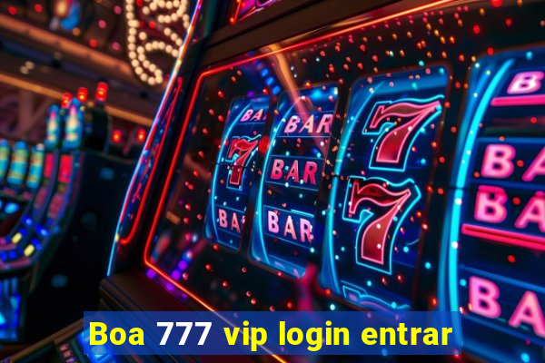 Boa 777 vip login entrar